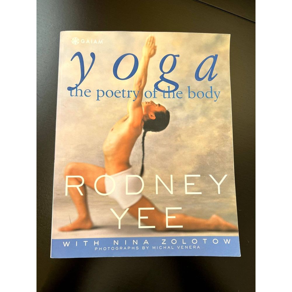 Rodney Yee Yoga book, Yoga the poetry of the body, published by GAIAM